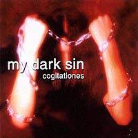 My Dark Sin : Cogitationes